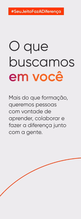 O que buscamos em você