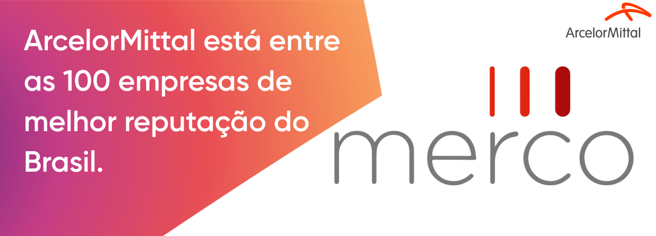 ArcelorMittal está entre as 100 empresas de melhor reputação do Brasil.