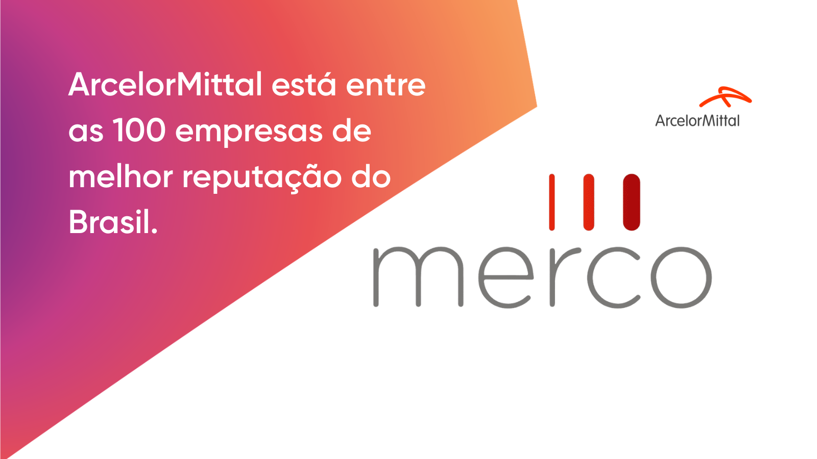 ArcelorMittal está entre as 100 empresas de melhor reputação do Brasil.